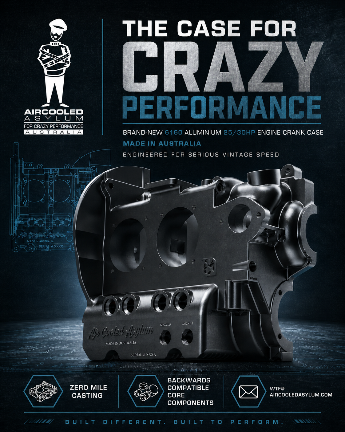 Air Cooled Asylum: The Case for Crazy Performance. Brand-new 6160 aluminium 25/30HP engine crank case. Made in Australia. Engineered for serious vintage speed. Zero mile casting. Backwards compatible core components. WTF@AirCooledAsylum.com.